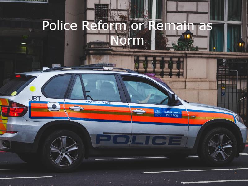 Police Reform or Remain as Norm